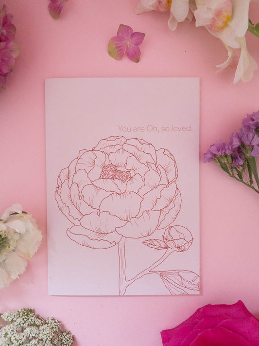 'You are Oh, So Loved' Peony Card